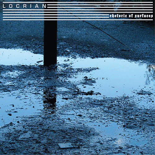 Locrian : Rhetoric of Surfaces